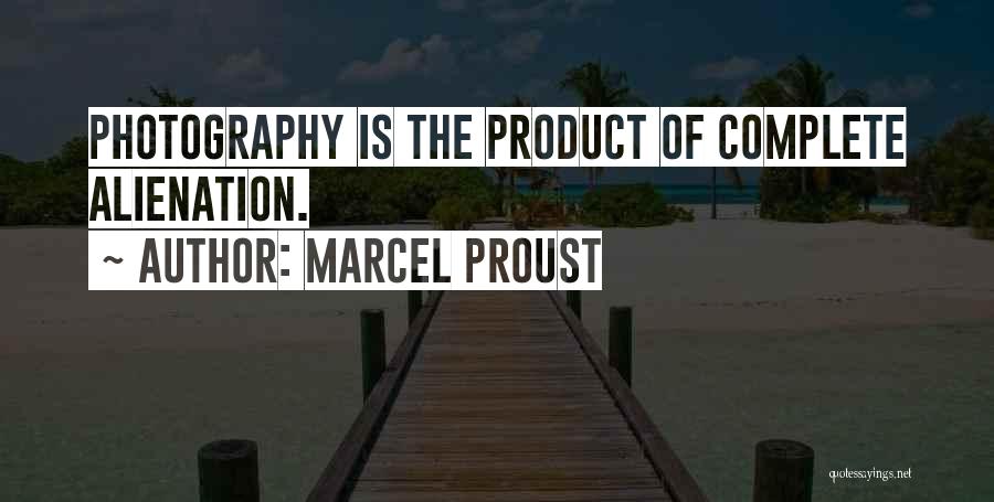 Product Photography Quotes By Marcel Proust