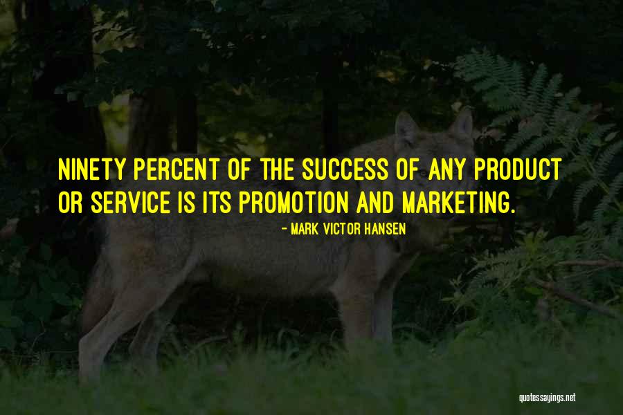 Product Promotion Quotes By Mark Victor Hansen Product Promotion Quotes By Mark Victor Hansen