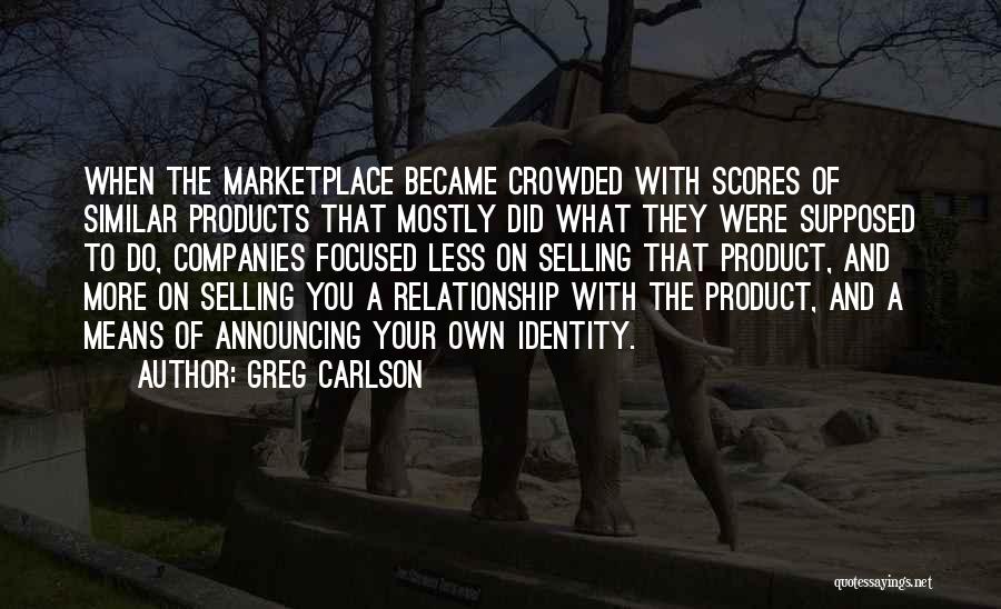 Product Selling Quotes By Greg Carlson