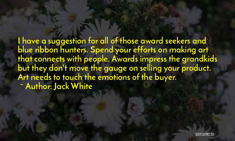 Product Selling Quotes By Jack White