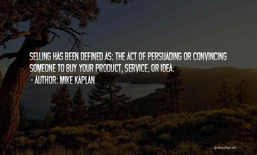Product Selling Quotes By Mike Kaplan