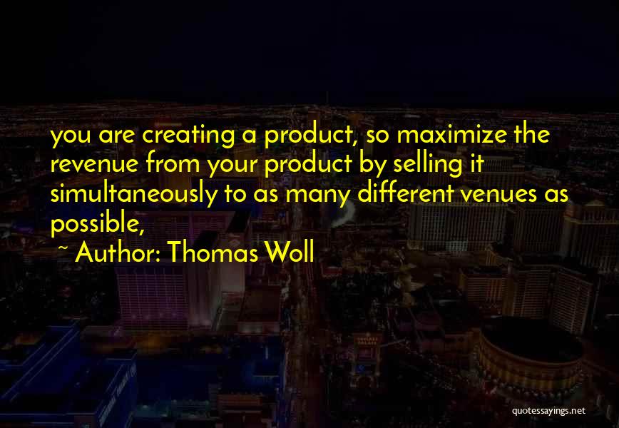 Product Selling Quotes By Thomas Woll