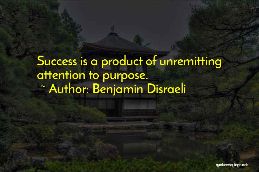 Product Success Quotes By Benjamin Disraeli