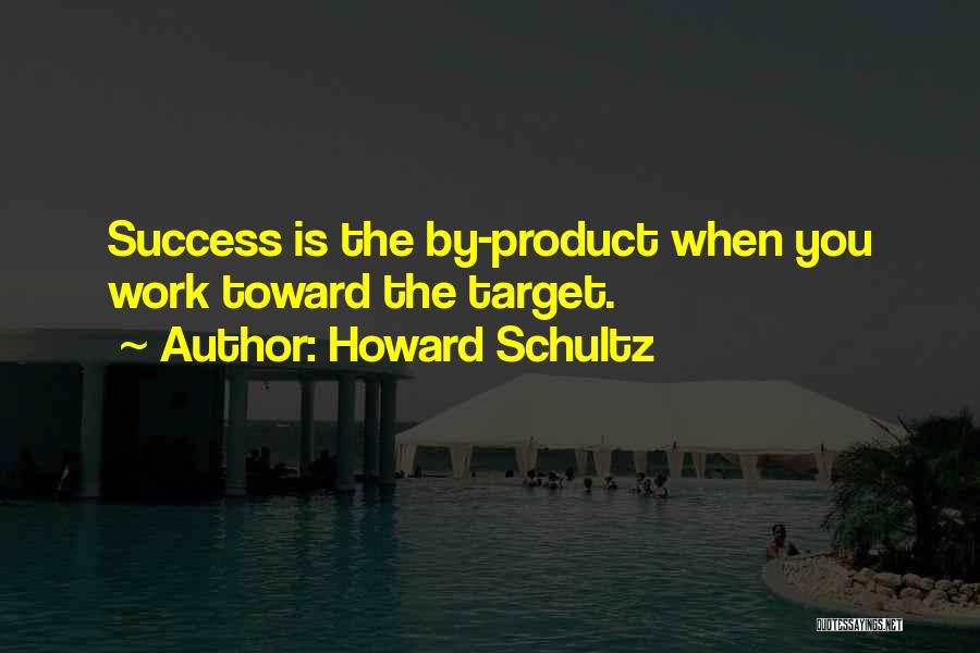 Product Success Quotes By Howard Schultz
