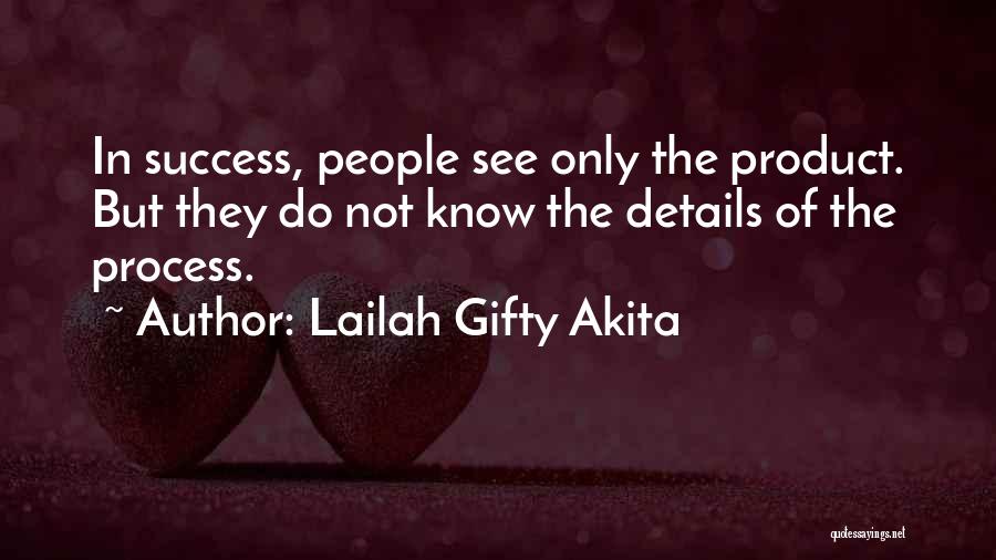 Product Success Quotes By Lailah Gifty Akita