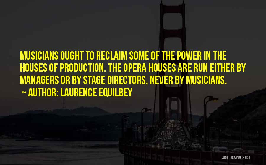 Production House Quotes By Laurence Equilbey