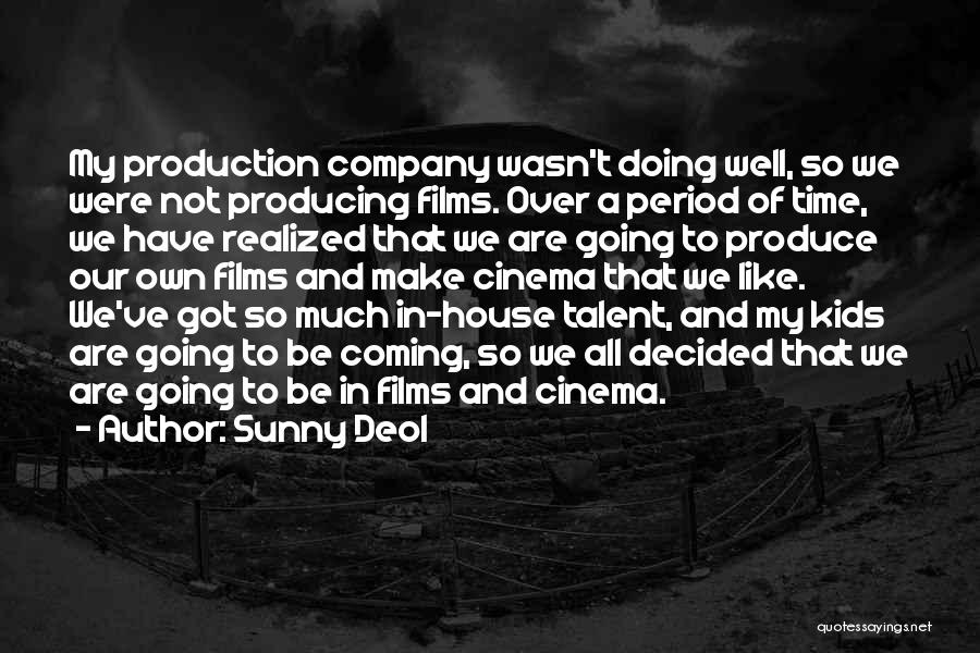 Production House Quotes By Sunny Deol