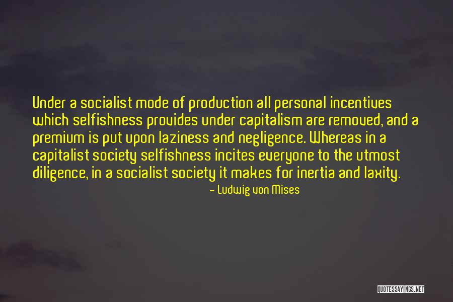 Production Incentives Quotes By Ludwig Von Mises Production Incentives Quotes By Ludwig Von Mises