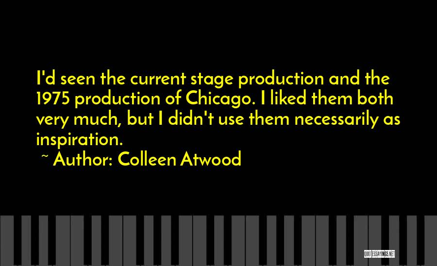 Production Inspiration Quotes By Colleen Atwood