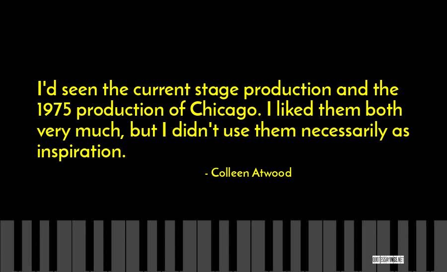 Production Inspiration Quotes By Colleen Atwood