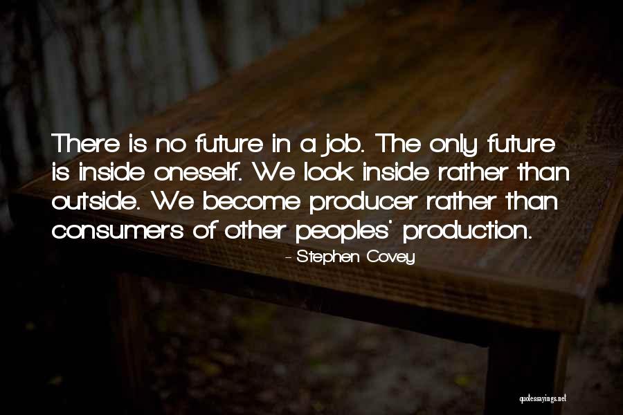 Production Inspiration Quotes By Stephen Covey