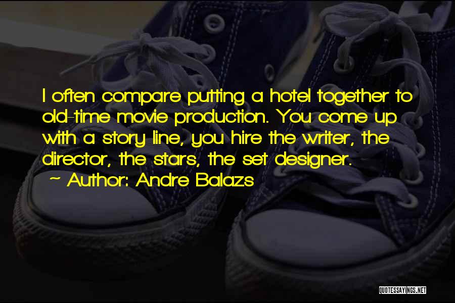 Production Line Quotes By Andre Balazs