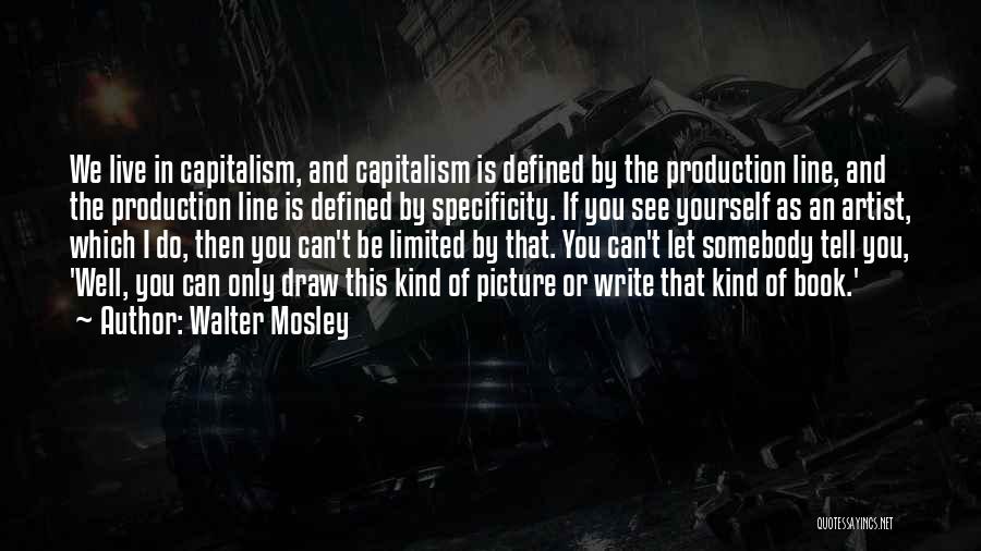 Production Line Quotes By Walter Mosley