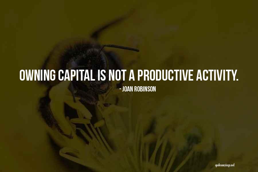 Productive Activity Quotes By Joan Robinson Productive Activity Quotes By Joan Robinson