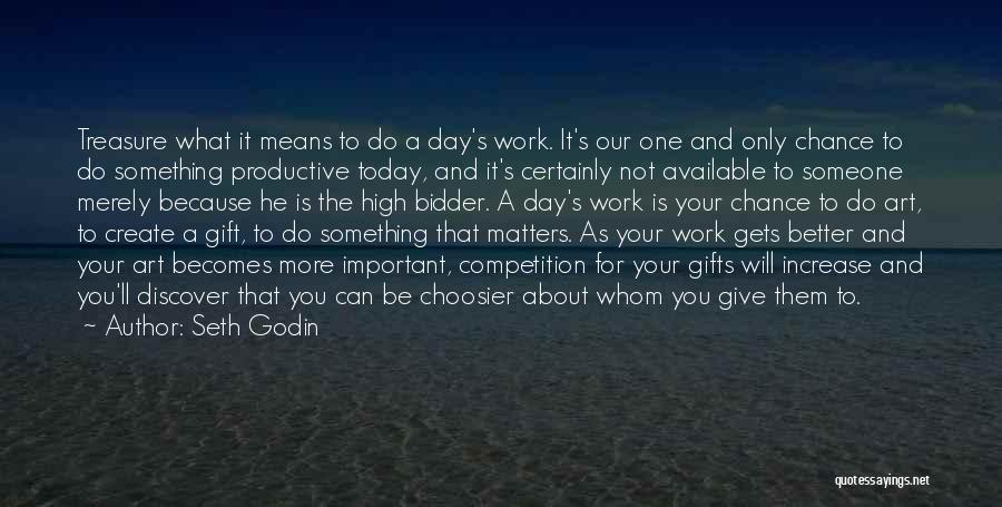Productive Day At Work Quotes By Seth Godin