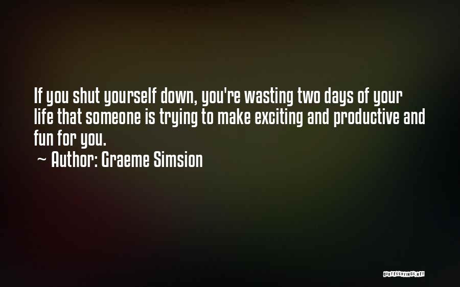 Productive Life Quotes By Graeme Simsion