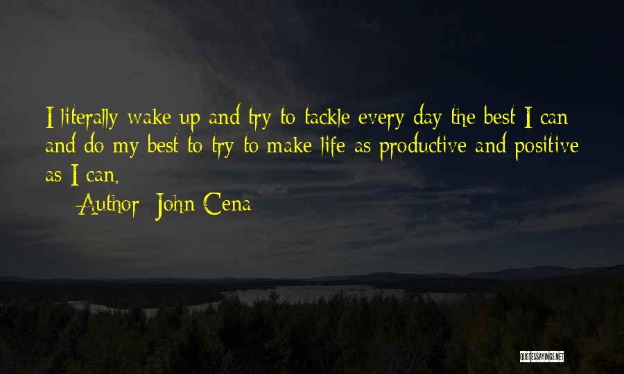 Productive Life Quotes By John Cena