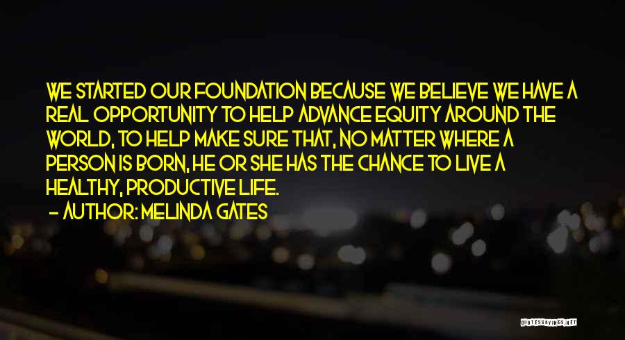 Productive Life Quotes By Melinda Gates