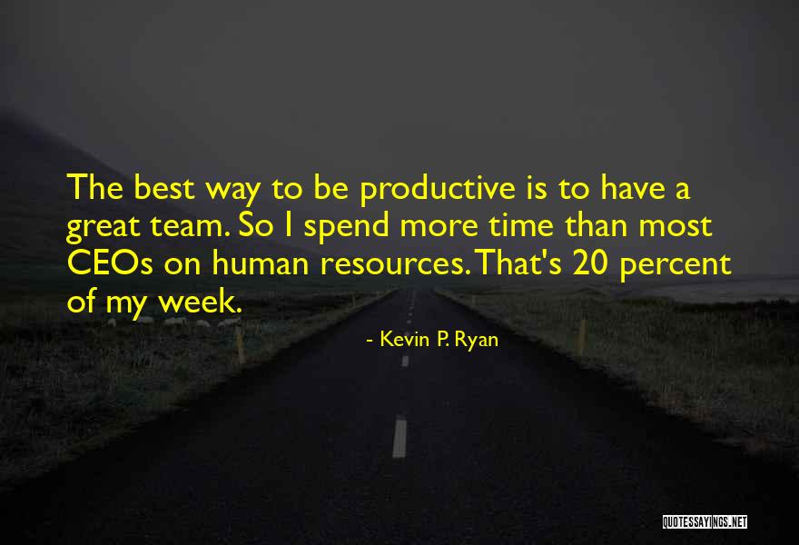 Productive Week Quotes By Kevin P. Ryan Productive Week Quotes By Kevin P. Ryan