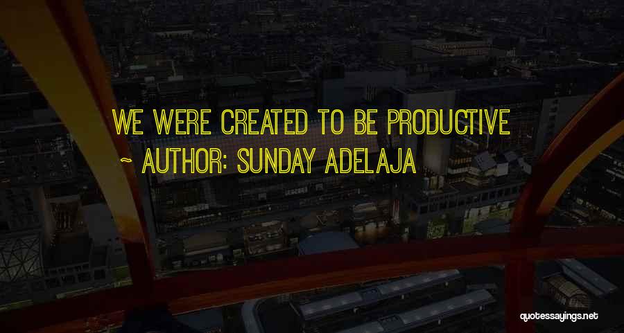 Productive Work Quotes By Sunday Adelaja