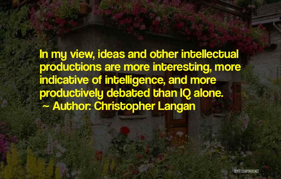 Productively Quotes By Christopher Langan