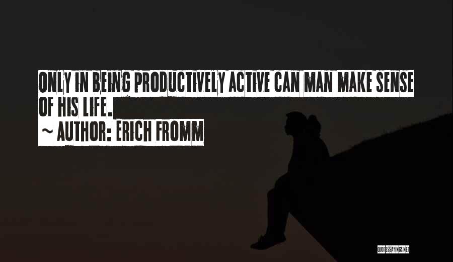 Productively Quotes By Erich Fromm