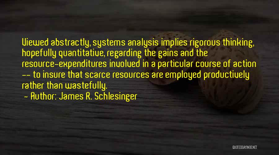 Productively Quotes By James R. Schlesinger