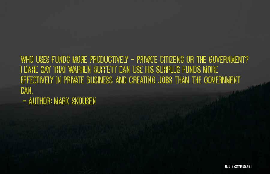 Productively Quotes By Mark Skousen