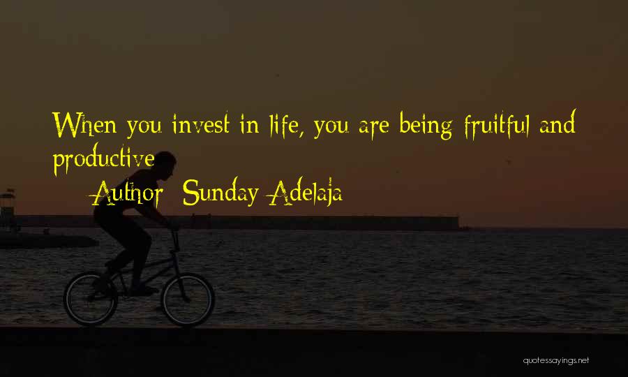 Productivity In Life Quotes By Sunday Adelaja