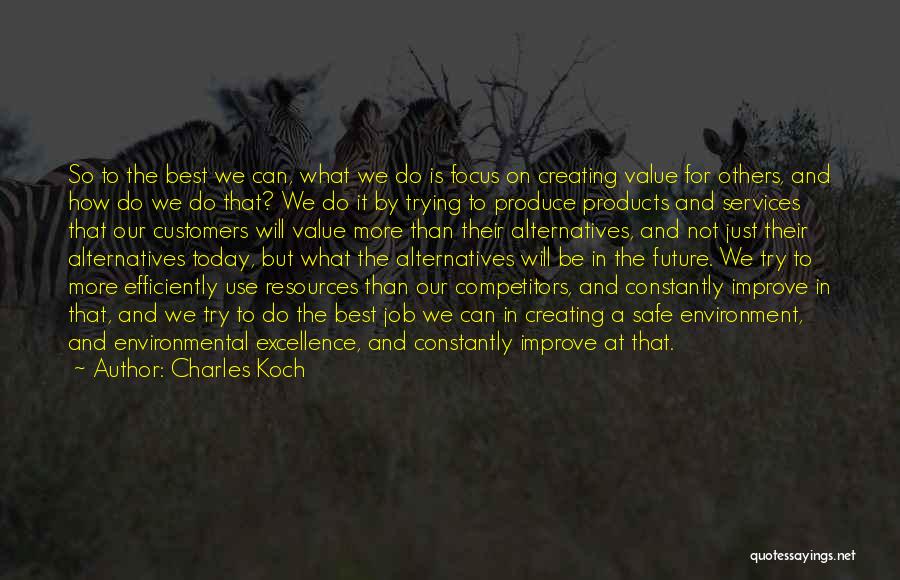 Products Of Our Environment Quotes By Charles Koch