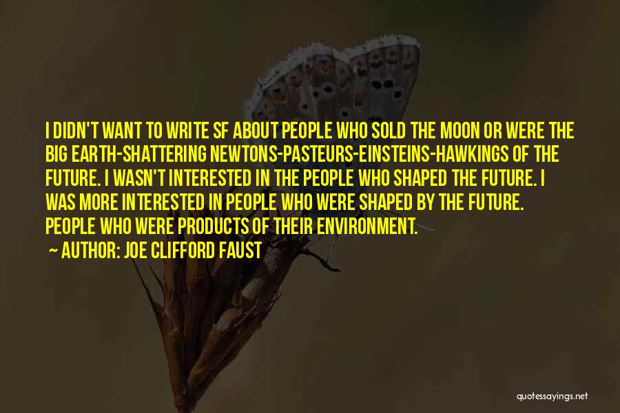 Products Of Our Environment Quotes By Joe Clifford Faust