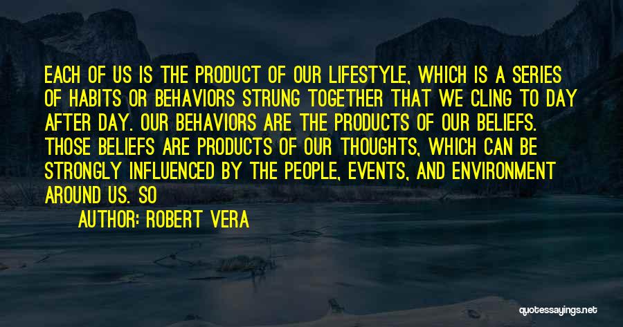 Products Of Our Environment Quotes By Robert Vera