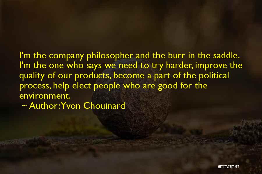 Products Of Our Environment Quotes By Yvon Chouinard