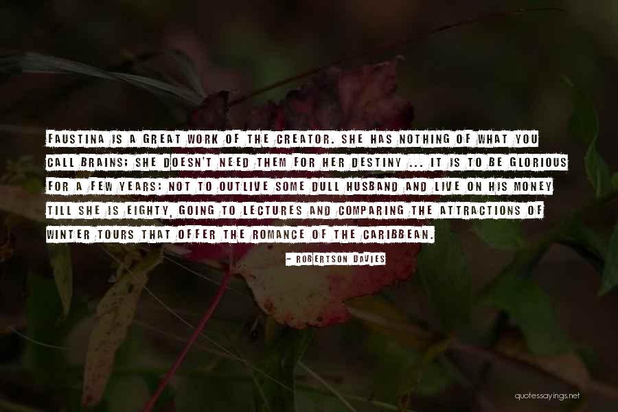 Produzem Se Quotes By Robertson Davies Produzem Se Quotes By Robertson Davies