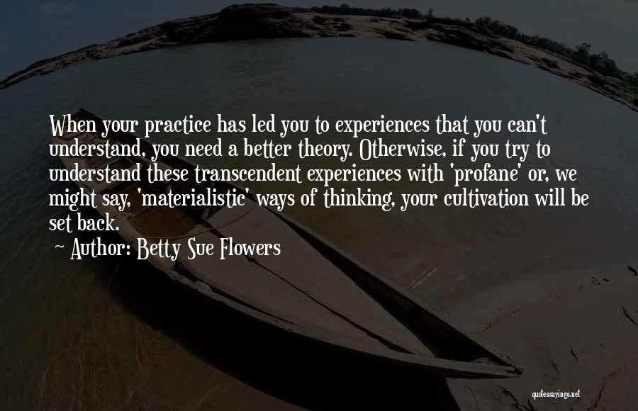 Profane Quotes By Betty Sue Flowers