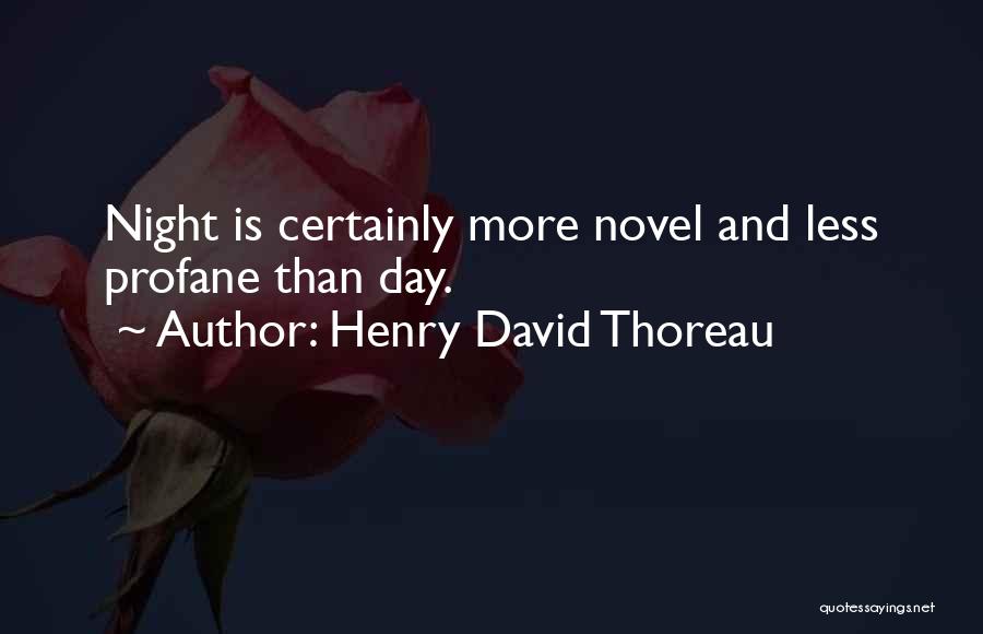 Profane Quotes By Henry David Thoreau