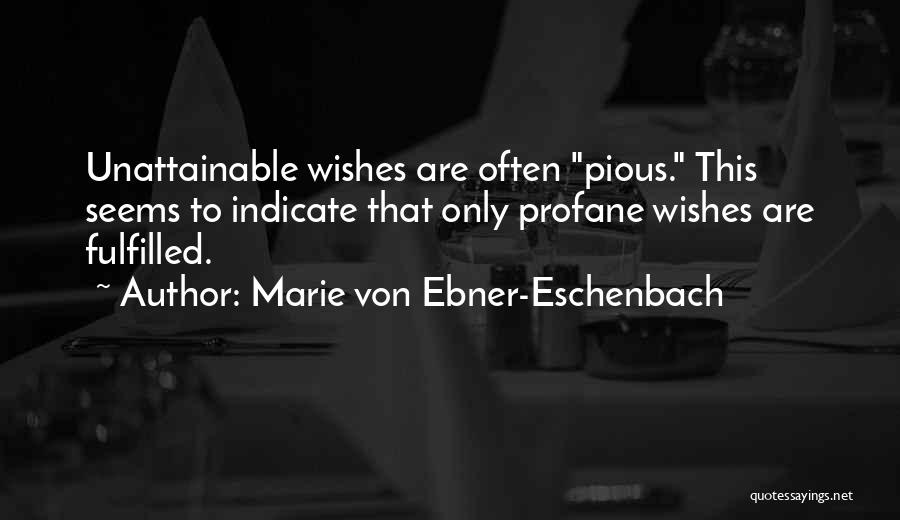 Profane Quotes By Marie Von Ebner-Eschenbach