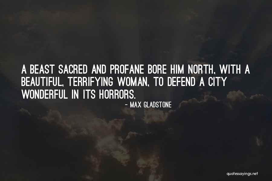 Profane Quotes By Max Gladstone