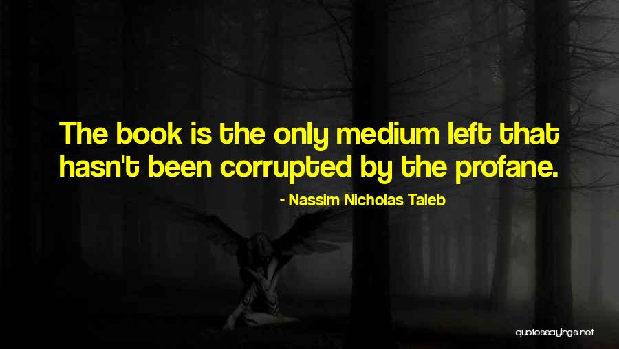 Profane Quotes By Nassim Nicholas Taleb