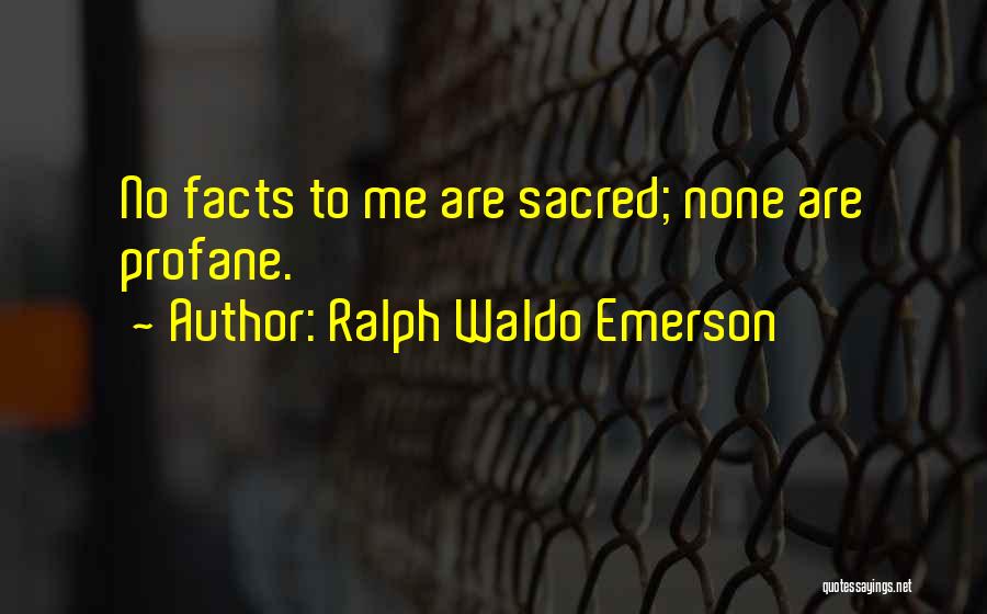 Profane Quotes By Ralph Waldo Emerson