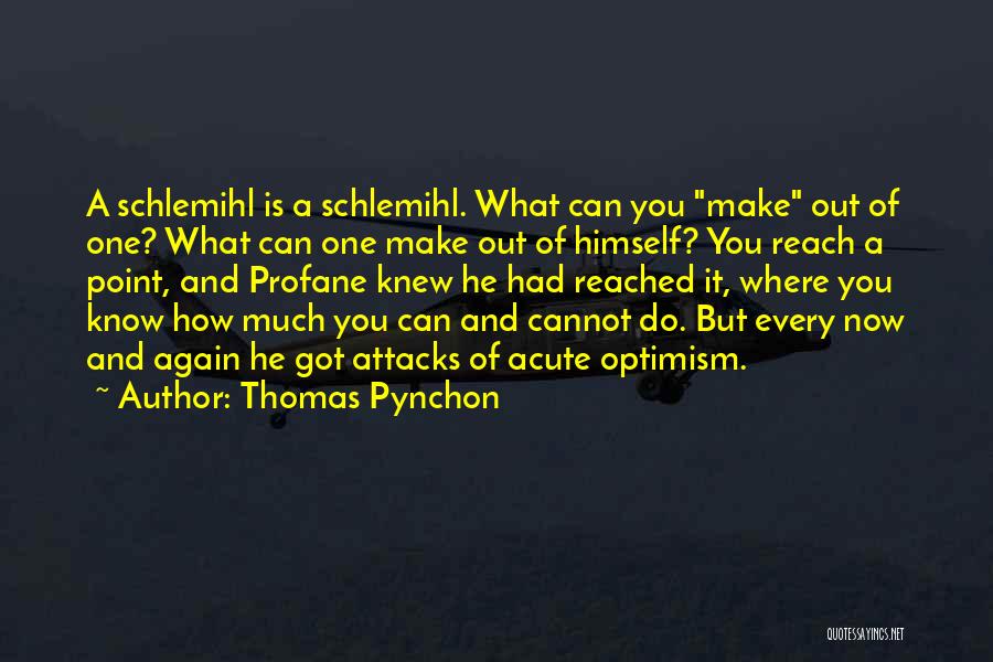 Profane Quotes By Thomas Pynchon