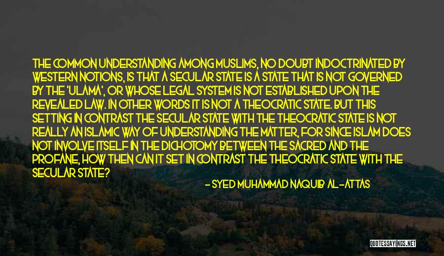Profane Words Quotes By Syed Muhammad Naquib Al-Attas Profane Words Quotes By Syed Muhammad Naquib Al-Attas