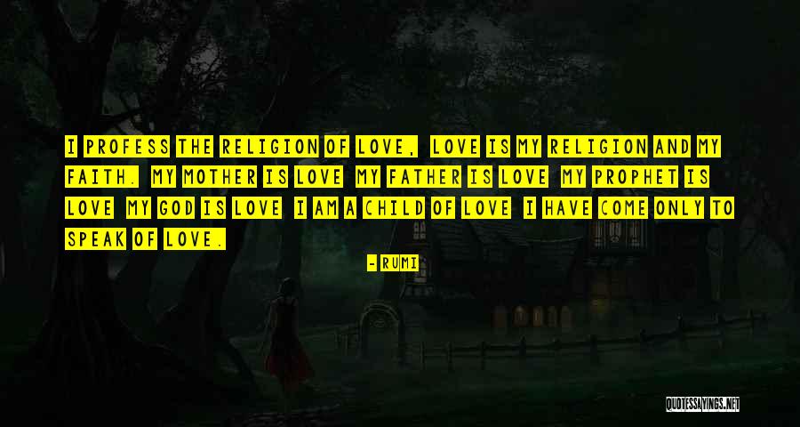 Profess My Love Quotes By Rumi