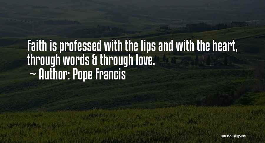 Professed Love Quotes By Pope Francis