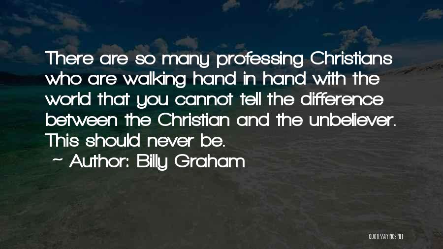 Professing Christian Quotes By Billy Graham