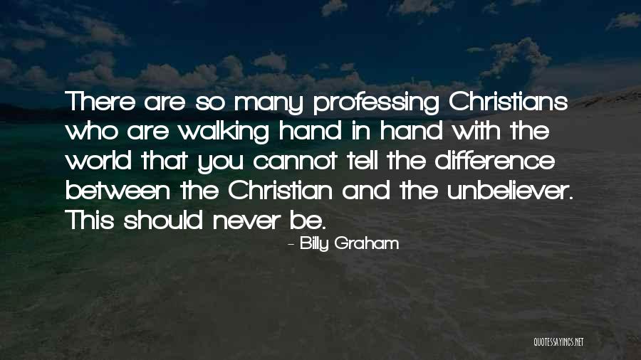 Professing Christian Quotes By Billy Graham