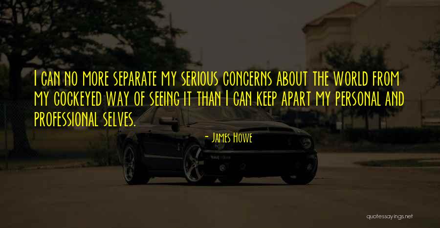 Professional And Personal Quotes By James Howe Professional And Personal Quotes By James Howe