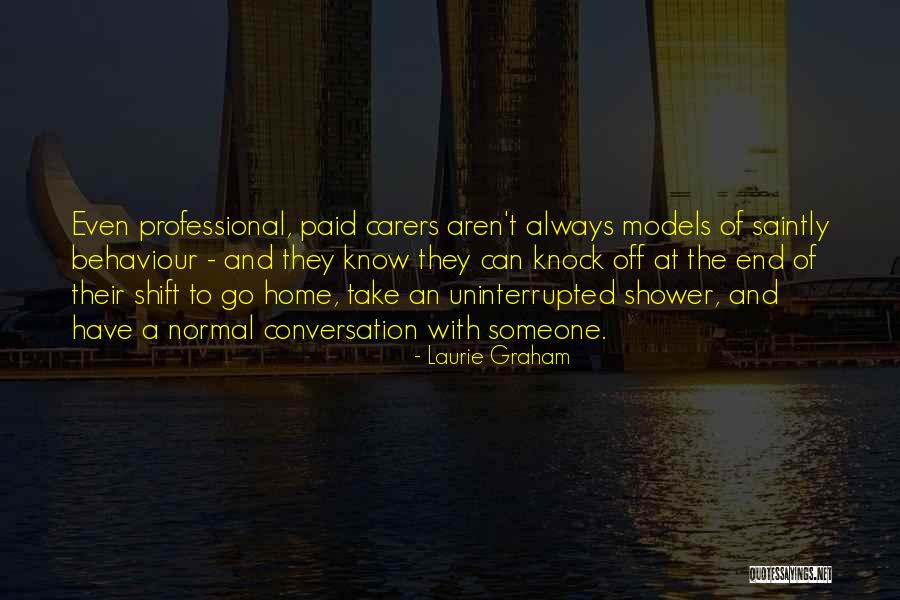 Professional Behaviour Quotes By Laurie Graham Professional Behaviour Quotes By Laurie Graham