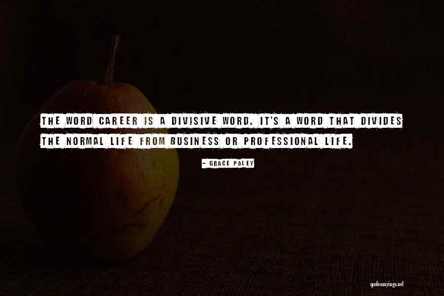 Professional Career Quotes By Grace Paley Professional Career Quotes By Grace Paley