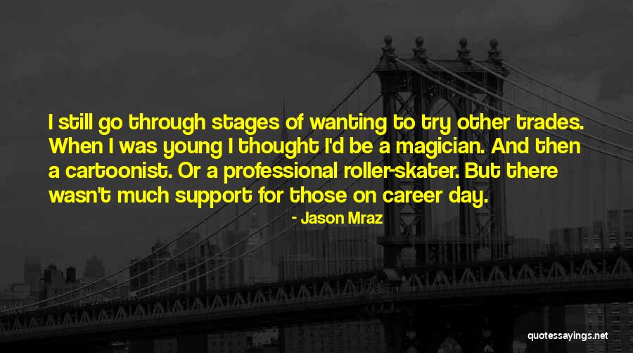 Professional Career Quotes By Jason Mraz Professional Career Quotes By Jason Mraz
